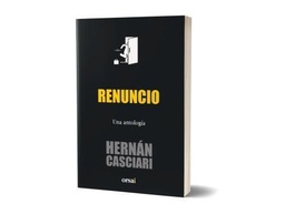[Casciari Hernan - ORSAI] RENUNCIO UNA ANTOLOGIA (COLECCION CASCIARI 10)