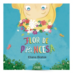 [Eliana Bratok - Editorial Olivia] Flor de Princesa