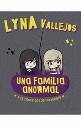 [Lyna Vallejos - ALTEA] Una familia anormal 4 - Y el cruce de los universos